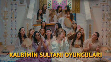 Kalbimin Sultanı dizisinin oyuncuları kimdir