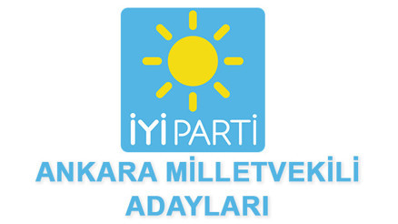 Ankara İYİ Parti Milletvekili adayları kimlerdir Ankara İYİ Parti adayları Ankara İYİ Parti Milletvekili adayları kimlerdir Ankara İYİ Parti adayları