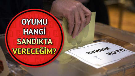 Nerede ve hangi sandıkta oy kullanacağım Oy kullanırken dikkat edilmesi gerekenler