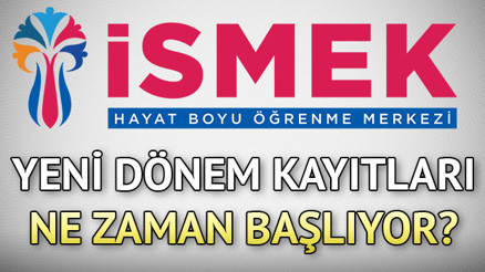 İSMEK kayıtları ne zaman başlıyor İSMEK yeni dönem kayıt işlemleri