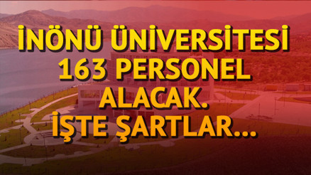 İnönü Üniversitesi 163 personel alımı yapacak