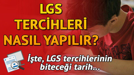 LGS tercih işlemleri devam ediyor | LGS tercihleri için son gün ne zaman