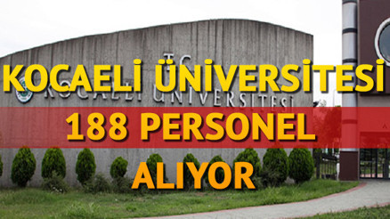 Kocaeli Üniversitesi 188 personel alımı gerçekleştirecek