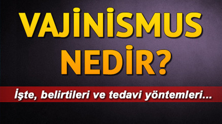 Vajinismus nedir Vajinismus belirtileri ve tedavisi
