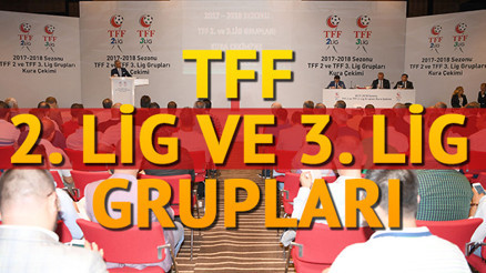 TFF 2. lig ve 3. lig fikstür ve gruplar belli oldu