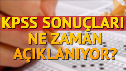 KPSS sonuçları ne zaman açıklanacak ÖSYM tarihi açıkladı