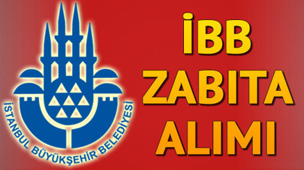 İBB 500 zabıta alımı başvurusu nasıl yapılır İBB zabıta alımı başvuru şartları neler