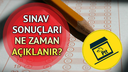 PTT memur alımı yazılı sınav sonuçları ne zaman açıklanır