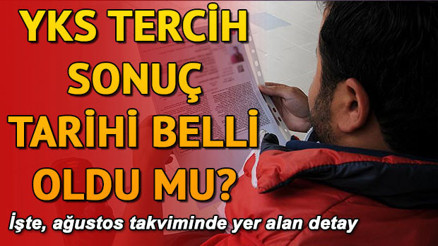 YKS tercih sonuçları yarın mı açıklanacak ÖSYM eski başkanı tarih vermişti