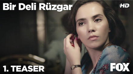 Bir Deli Rüzgar 1. Teaser
