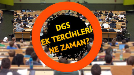 DGS ek tercihleri ÖSYM tarafından ne zaman alınacak DGS boş kontenjanlar