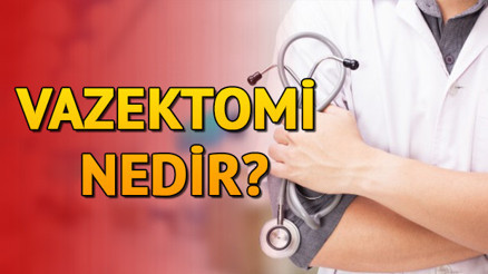 Vazektomi nedir Vazektomi nasıl yapılır