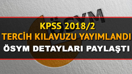 KPSS tercihleri ne zaman bitecek ÖSYMden tarih bilgisi ve tercih kılavuzu
