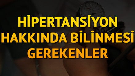 Hipertansiyon nedir Hipertansiyon hakkında merak edilenler...