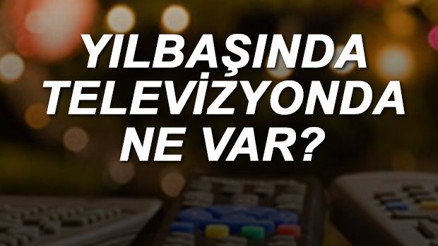 Televizyonda bugün ne var İşte kanalların yılbaşı programları