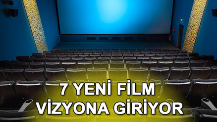 Bu hafta hangi filmler vizyona giriyor 7 film vizyona girecek