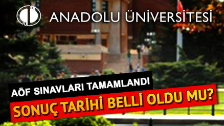 AÖF final sınavı sonuçları ne zaman açıklanacak AÖF tarih verdi mi