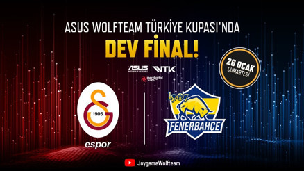 ASUS Wolfteam Türkiye Kupası muhteşem derbiyle final yapacak