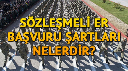MSB sözleşmeli er başvurusu nasıl yapılır Başvuru şartları neler