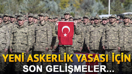 Yeni Askerlik Sistemiyle ilgili gündemden gelen son haberler