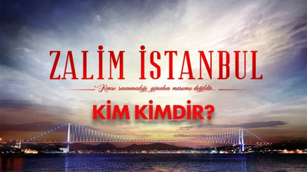 Zalim İstanbul oyuncuları ve konusu ile dikkat çekiyor