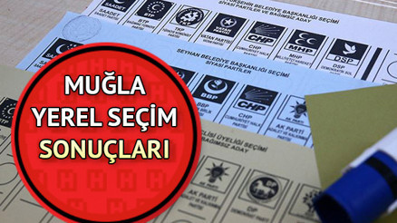 31 Mart 2019 Muğla seçim sonuçları ve parti oy oranları nasıl şekillendi