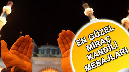 En farklı Miraç Kandili mesajları En farklı Miraç Kandili mesajları