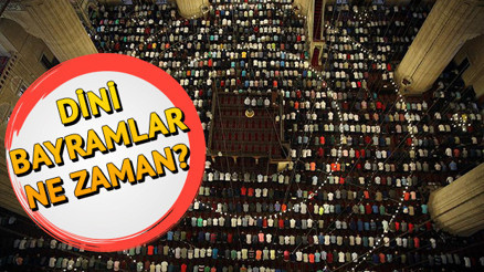 Ramazan ve Kurban Bayramı ne zaman | 2019 dini bayramlar tarihi