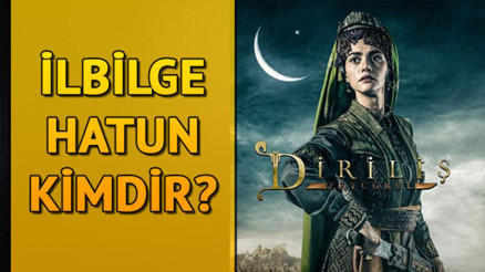 Diriliş Ertuğrul karakteri İlbilge Hatun kimdir Diriliş Ertuğrul karakteri İlbilge Hatun kimdir