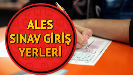 ALES ne zaman yapılacak ALES sınav giriş yerleri nasıl görüntülenir