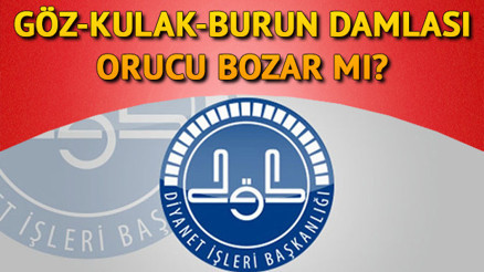 Kulak damlası orucu bozar mı Kulağa ve buruna damla damlatmak orucu bozar mı