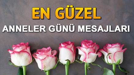 En duygusal seçeneklerle Anneler Günü mesajları...İşte, Anneler Günü tarihçesi