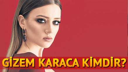 Gizem Karaca kimdir Hangi dizilerde oynadı