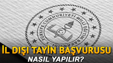 İl dışı yer değiştirme takvimi duyuruldu İl dışı yer değiştirme başvurusu ve tercihleri ne zaman yapılacak
