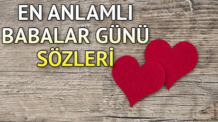 Babalar Günü mesajlarıyla babanızın yüzünü güldürün