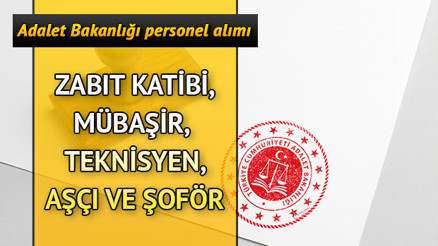 Adalet Bakanlığı zabıt katibi ve mübaşir personel alımı başvurusu nasıl yapılır
