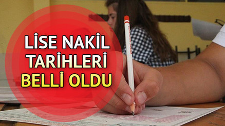 Lise nakilleri ve kayıtları ne zaman yapılacak Lise nakilleri ve kayıtları ne zaman yapılacak