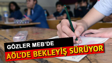 AÖL ek sınav sonuçları ne zaman açıklanacak Gözler MEBde AÖL ek sınav sonuçları ne zaman açıklanacak Gözler MEBde