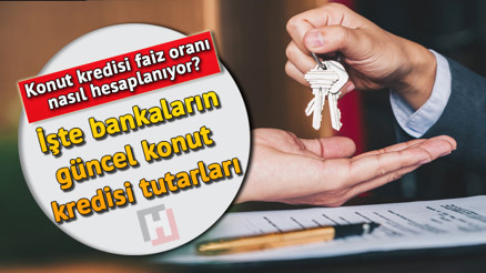 Konut kredisi faiz oranı nasıl hesaplanıyor Bankaların güncel konut kredisi tutarları ne kadar oldu