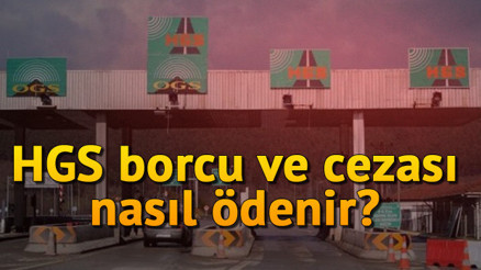 HGS borç sorgulama işlemi nasıl yapılır HGS bakiyesi nasıl öğrenilir