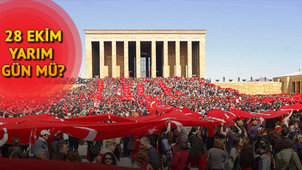 28 Ekim okullar ve kamu kurumları yarım gün mü 29 Ekim tatili kaç gün olacak