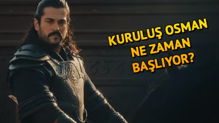 Kuruluş Osman bu akşam var mı Kuruluş Osman dizisi birinci bölüm ne zaman
