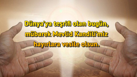 Hayırlı Kandiller etiketiyle paylaşılan Mevlid Kandili mesajları
