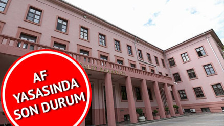 Af ne zaman çıkacak Af yasasında son durum ne
