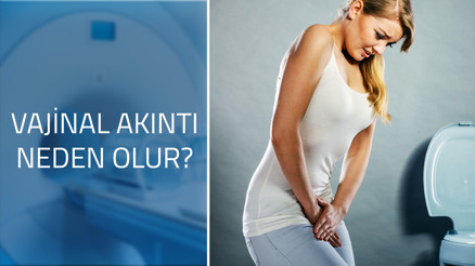 Vajinal akıntı neden olur