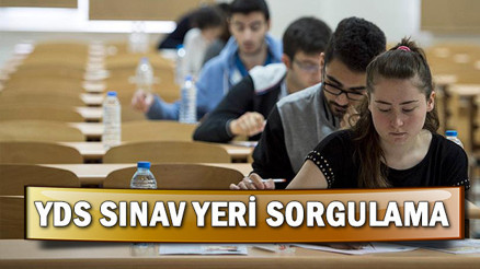 YDS 3 sınav yeri sorgulama 2019 YDS sınavı ne zaman saat kaçta