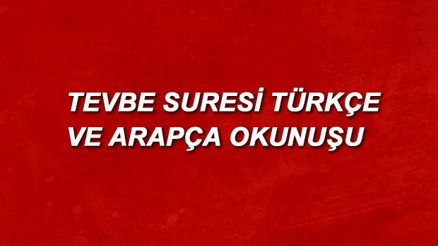 Tevbe Suresi Türkçe Okunuşu - Tevbe Suresi Anlamı, Arapça Yazılışı ve Fazileti (Diyanet Meali) Tevbe Suresi Türkçe Okunuşu - Tevbe Suresi Anlamı, Arapça Yazılışı ve Fazileti (Diyanet Meali)