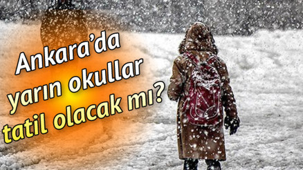 Kar nedeniyle Ankarada okullar tatil mi Son dakika kar tatili açıklaması