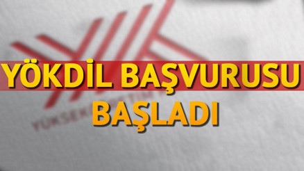 YÖKDİL başvuruları başladı YÖKDİL geçerlilik süresi ne kadar YÖKDİL başvuruları başladı YÖKDİL geçerlilik süresi ne kadar