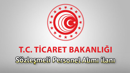 Ticaret Bakanlığı 22 sözleşmeli personel alımı yapacak - Başvuru şartları neler Ticaret Bakanlığı 22 sözleşmeli personel alımı yapacak - Başvuru şartları neler